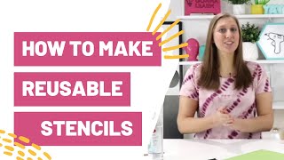 How To Make Reusable Stencils With Cricut