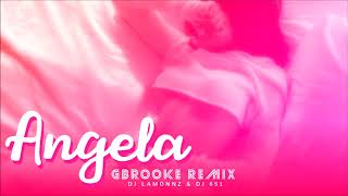 Angela (DJ Lamonnz & DJ 651 GBROOKE REMIX)