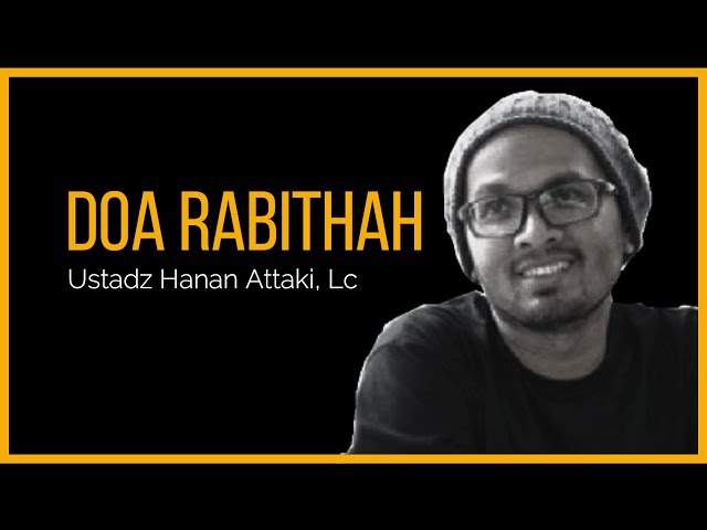 Doa Rabithah oleh Ustadz Hanan Attaki,Lc class=