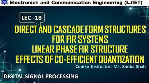 DSP Session 18_ Direct and cascade form structures for FIR systems