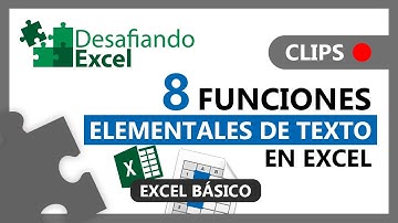 8 FUNCIONES ELEMENTALES de TEXTO en Excel | Clips de Excel #23