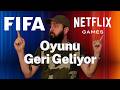 Yeni Fifa Oyunu Duyuruldu! FIFA Netflix Games ile Geri Geliyor!