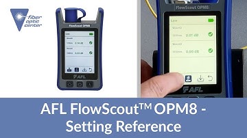 AFL FlowScout™ OPM8 Optical Power Meter - Setting Reference