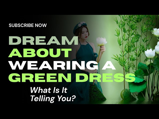 dream about wearing green dress Spiritual Meaning of Wearing A Green Dress in Dream