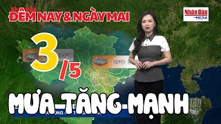 Dự báo thời tiết đêm nay và ngày mai 3/5 | Dự báo thời tiết mới nhất hôm nay | Báo Nhân Dân