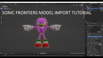 SONIC FRONTIERS Model Import Tutorial