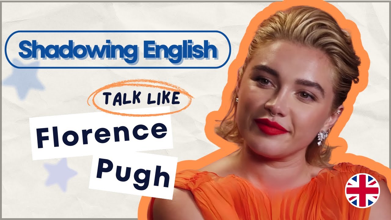 Shadowing English with Florence Pugh | Speak English Naturally | British Accent