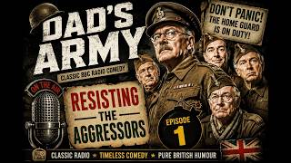 Dad’s Army – Resisting the Aggressors | Classic BBC Radio Comedy