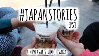 #JAPANSTORIES EPS3 - Universal Studio Osaka & The Wizarding World of Harry Potter