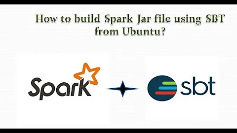 How to build Spark Jar file using SBT and run sample Spark Job using Spark submit in Ubuntu?