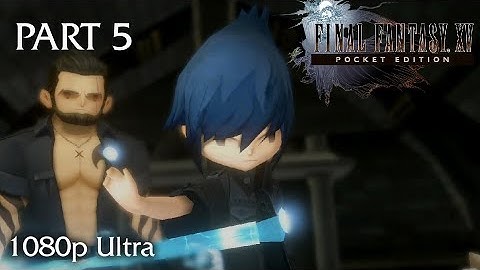 Final Fantasy XV Pocket Edition Walkthrough Part 5