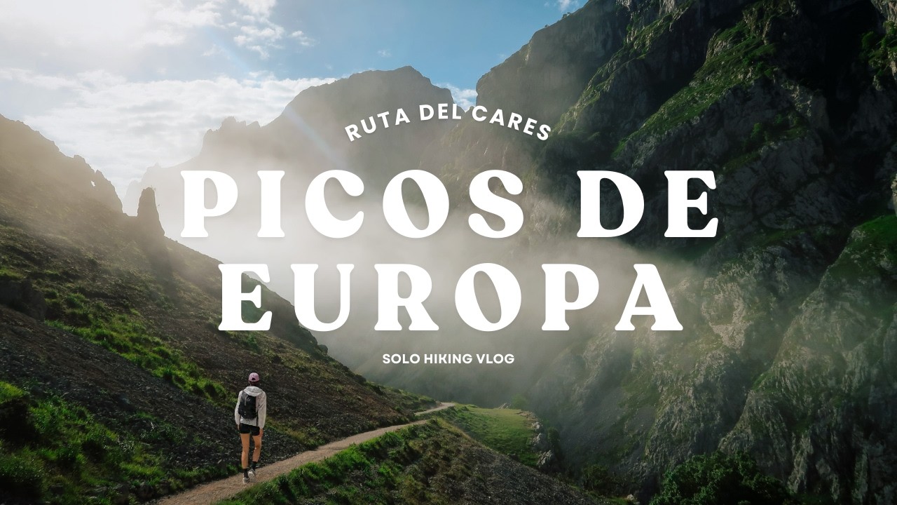 Solo Hiking in the Picos de Europa Spain: Ruta del Cares Trail