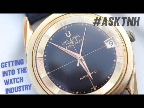 Getting INTO The Watch INDUSTRY | #ASKTNH 102