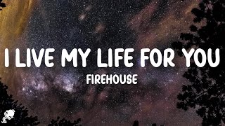 Firehouse I My Life For You s