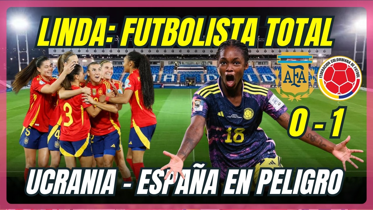 LINDA CAICEDO DETERMINANTE Y DESEQUILIBRANTE, GOL Y LIDERAZGO. ESPAÑA PENDIENTE DE UEFA.