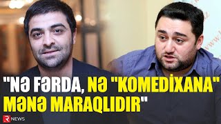 Nə Fərda Nə Komedixana Mənə Maraqlıdır - Müşviq Şahverdiyev