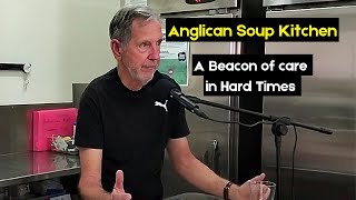 How This Anglican Soup Kitchen is Changing Lives