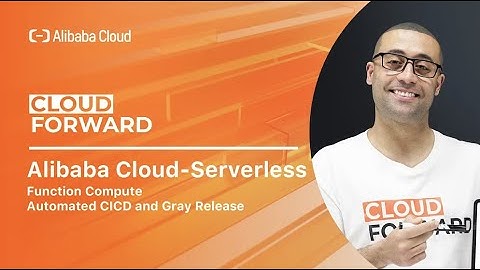 Alibaba Cloud—Serverless | Function Compute · Automated CICD and Gray Release