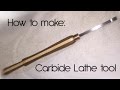 How to make a Carbide Lathe Tool