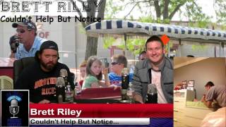 Brett Riley Couldn&#39;t Help But Notice... - Episode 02