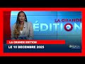 LA GRANDE EDITION LE 10 DECEMBRE 2025
