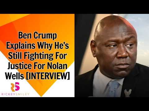 Ben Crump Explains Why He's Still Fighting For Justice For Nolan Wells