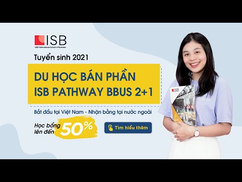 Du học bán phần ISB Pathway BBus 2+1 | Tuyển sinh 2021