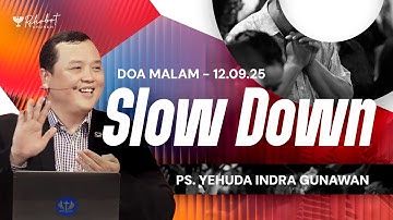 SLOW DOWN | Ps. Yehuda Indra Gunawan | DMDP - 12 September 2025 | 18.30 WIB