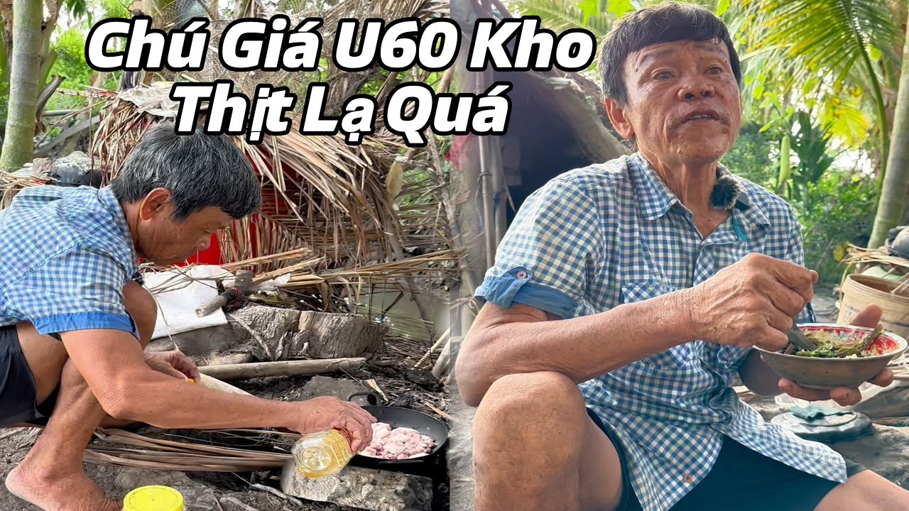 Lần Đầu Thấy Chú Giá U60 Kho Thịt Nhưng Rất Lạ.!