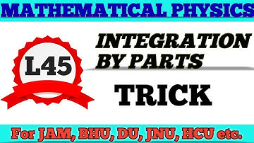 INTEGRATION BY PARTS:TRICK: SOLUTION WITHIN ONE MINUTE:USEFUL FOR QUANTUM MECHANICS & MATHE. PHYSICS