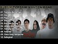 Album Terpopuler Kangen Band - Lagu Kangen Band Terbaik Sepanjang Masa