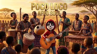 POCO LOCO-AFRO SOUL 
