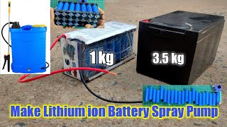 How to make spray pump lithium ion battery at home
