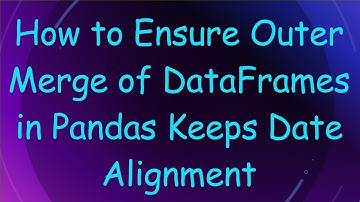 How to Ensure Outer Merge of DataFrames in Pandas Keeps Date Alignment