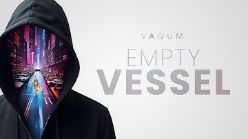 Empty Vessel – Official Music Video | VAQUM