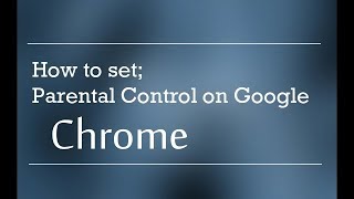 How To Set Up Parental Controls On Google Chrome Youtube