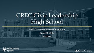 CREC Civic Leadership High School CLHS 2020 Commencement | June 19, 2020 Graduation Ceremony