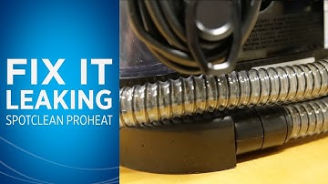 What to do if Your SpotClean® is Leaking