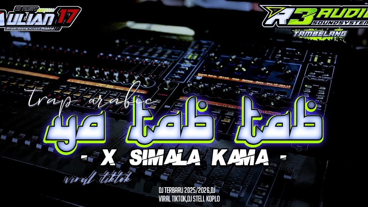 DJ ARABIC YA TAB TAB WADALLA X SIMALA KAMA STELL KOPLO KEPLAK 2025‼️Aulian 17 FEAT R3 audio