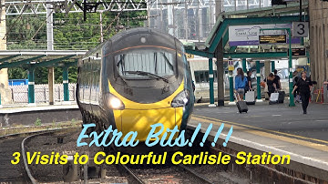 Extra Bits: 3 Visits to Colourful Carlisle Station! More trains at Carlisle 24 26 28 June 2022
