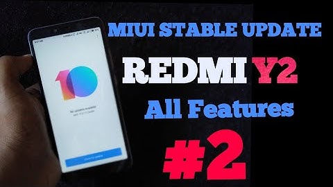 MIUI 10 GLOBAL STABLE UPDATE FEATURES #2 REDMI Y2/S2
