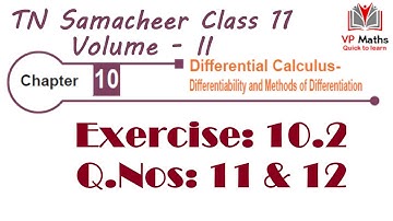 TN Samacheer class 11 maths Chapter 10 Exercise 10.2 Q.Nos 11 & 12 Differential Calculus