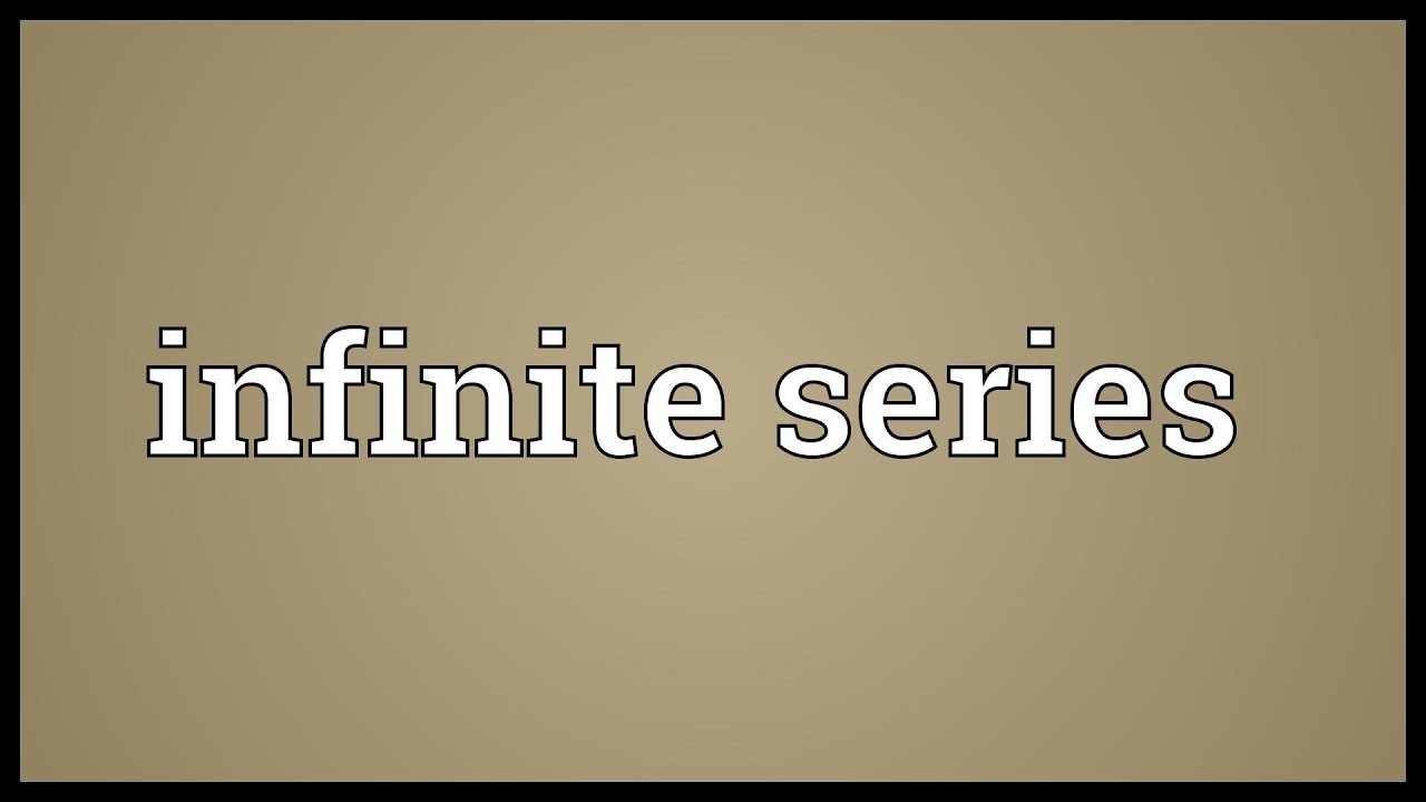 Infinite series Meaning YouTube