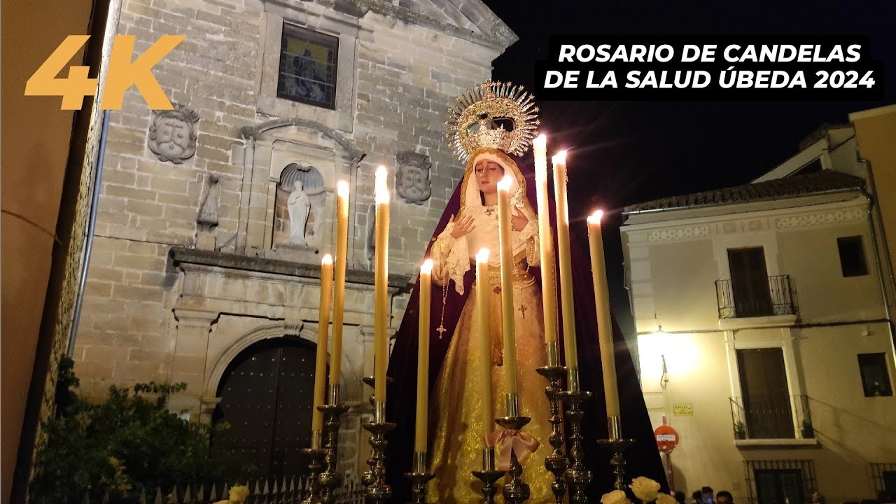 [4K] Rosario de Candelas de la Virgen de la Salud Úbeda 2024 - Filarmónica Ntra. Sra. de Gracia