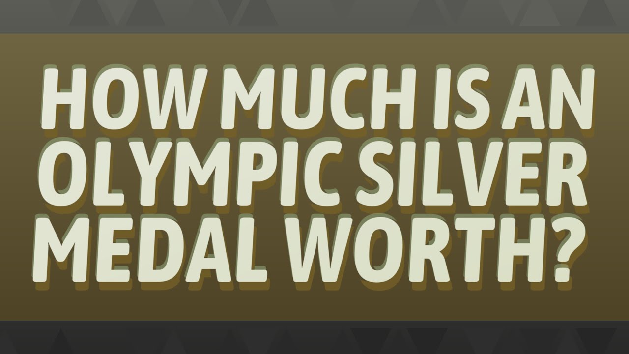 How much is an Olympic silver medal worth? YouTube