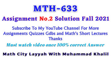 MTH 633 Solution Assignment No.2 Fall2021||MTH633 ASSIGNMENT NO.2||SOLUTION FALL2021| ||VU MTH633||