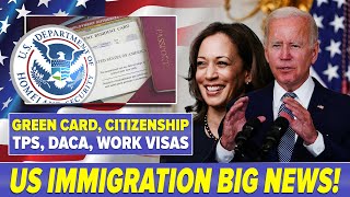 US Immigration Big News: GREEN CARD, Work Visas, Citizenship, New Law & Reform, TPS, DACA & More