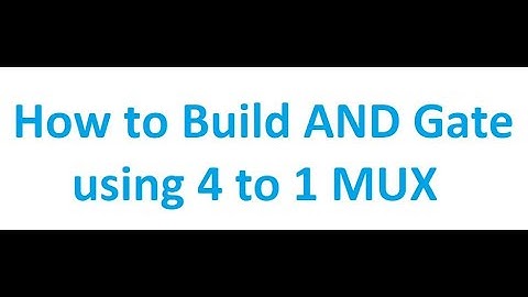 How to Build AND Gate using 4 to 1 MUX