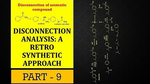 Disconnection Approach | Retrosynthetic Analysis | Part 9