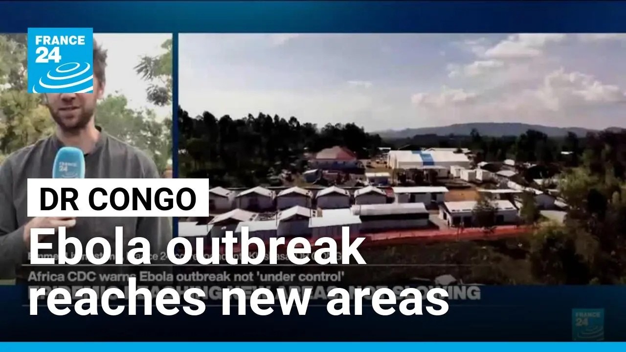 Ebola outbreak reaches new areas in Democratic Republic of Congo • FRANCE 24 English